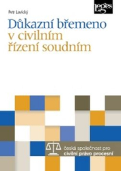 Lavický, Petr - Důkazní břemeno v civilním řízení soudním