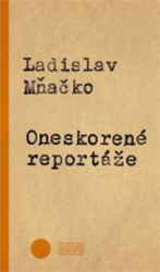 Mňačko, Ladislav - Oneskorené reportáže