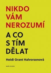 Halvorsonová, Heid Grant - Nikdo vám nerozumí a co s tím dělat