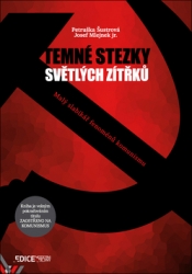 Šustrová, Petruška; Mlejnek jr., Josef - Temné stezky světlých zítřků