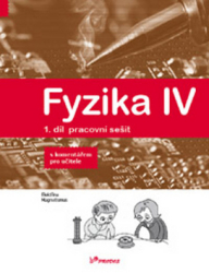 Kubínek, Roman; Richterek, Lukáš; Holubová, Renata - Fyzika IV 1.díl pracovní sešit s komentářem pro učitele