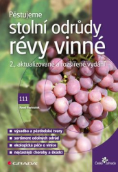 Pavloušek, Pavel - Pěstujeme stolní odrůdy révy vinné