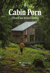 Klein, Zach - Cabin Porn - Chaty na konci světa