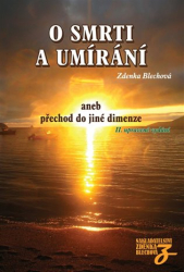 Blechová, Zdenka - O smrti a umírání aneb přechod do jiné dimenze