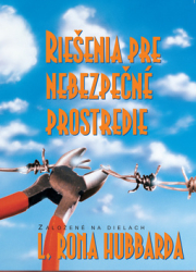 Hubbard, L. Ron - Riešenia pre nebezpečné prostredie