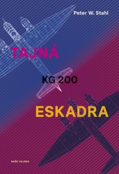 Stahl, P.W. - Tajná eskadra KG 200