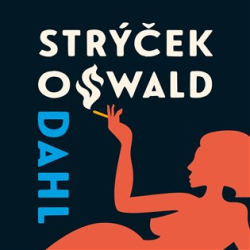 Dahl, Roald - Můj strýček Oswald