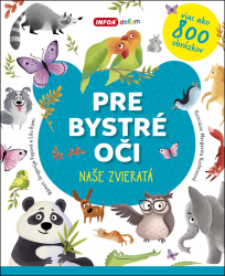 Popova, Jevgenija; Rami, Lilu; Kuchtinová, Margarita - Pre bystré oči Naše zvieratá