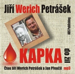 Petrášek, Jiří Werich; Petrášek, Jiří Werich; Přeučil, Jan - Kapka do žil