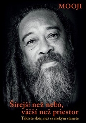 Mooji, - Šírejší než nebo, väčší než priestor