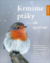 Berthold, Peter; Mohrová, Gabriele - Krmíme ptáky - ale správně