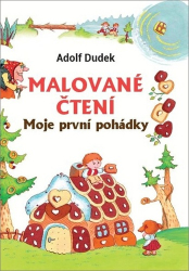 Dudek, Adolf - Malované čtení Moje první pohádky