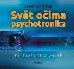 Schrötter, Josef - Svět očima psychotronika