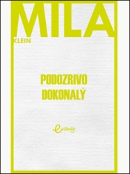 Klein, Mila - Podozrivo dokonalý