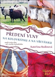 Rodinová, Kateřina - Předení vlny na kolovrátku a na vřetánku