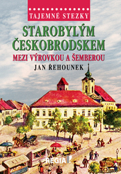 Řehounek, Jan - Starobylým Českobrodskem mezi Výrovkou a Šemberou