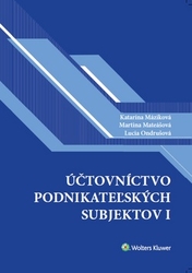 Máziková, Katarína; Mateášová, Martina; Ondrušová, Lucia - Účtovníctvo podnikateľských subjektov I.