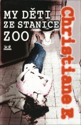 Christiane, F. - My děti ze stanice ZOO