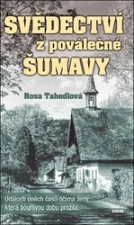 Tahedlová, Rosa - Svědectví z poválečné Šumavy