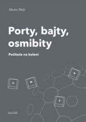 Malý, Martin - Porty, bajty, osmibity