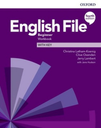 Latham-Koenig, Christina; Oxenden, Clive; Lambert, Jeremy - English File Fourth Edition Beginner Workbook with Answer Key