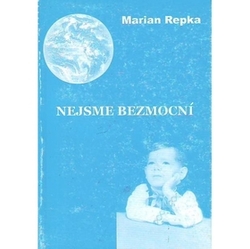 Repka, Marian - Nejsme bezmocní