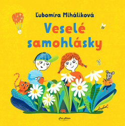 Miháliková, Ľubomíra; Ilkovičová, Katarína - Veselé samohlásky