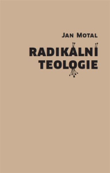 Motal, Jan - Radikální teologie