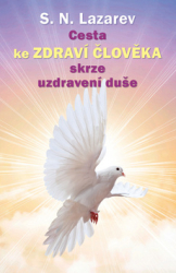 Lazarev, S.N. - Cesta ke zdraví člověka skrze uzdravení duše