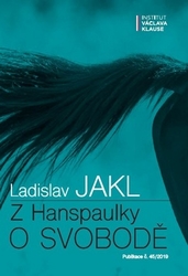 Jakl, Ladislav - Z Hanspaulky o svobodě