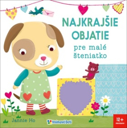 Ho, Jannie - Najkrajšie objatie pre malé šteniatko