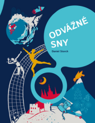 Storch, Daniel - Odvážné sny