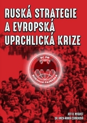 Nyquist, Jeff R.; Cerneaová, Anca-Maria - Ruská strategie a evropská uprchlická krize