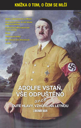 Man, Lubomír - Adolfe vstaň, vše odpuštěno