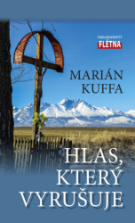 Kuffa, Marián - Hlas, který vyrušuje