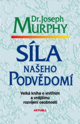 Murphy, Joseph - Síla našeho podvědomí