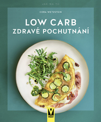 Wetzstein, Cora - Low Carb Zdravé pochutnání