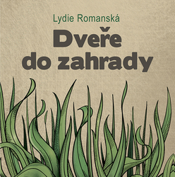 Romanská, Lydie - Dveře  do zahrady