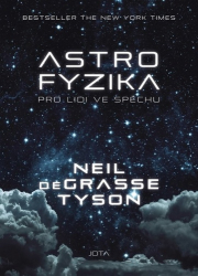 Tyson, Neil deGrasse; Beneš, Radomír - Astrofyzika pro lidi ve spěchu