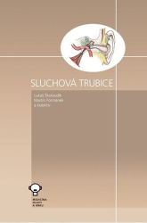 Školoudík, Lukáš; Formánek, Martin - Sluchová trubice