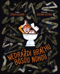 Hejdová, Irena - Nedráždi bráchu bosou nohou