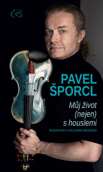 Šporcl, Pavel - Můj život (nejen) s houslemi