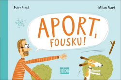 Stará, Ester; Starý, Milan - Aport, Fousku!