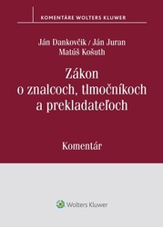 Dankovčik, Ján; Juran, Ján; Košuth, Matúš - Zákon o znalcoch, tlmočníkoch a prekladateľoch