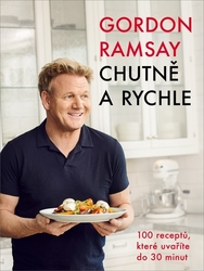 Ramsay, Gordon - Gordon Ramsay Chutně a rychle