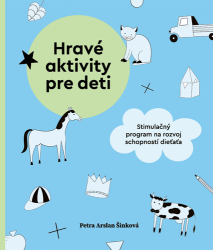 Arslan Šinková, Petra - Hravé aktivity pre deti