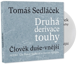 Sedláček, Tomáš; Sedláček, Tomáš; Myšička, Martin - Druhá derivace touhy Člověk duše-vnější