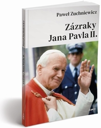 Zuchniewicz, Pawel - Zázraky Jana Pavla II.