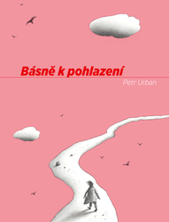 Urban, Petr - Básně k pohlazení