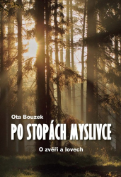 Bouzek, Ota - Po stopách myslivce